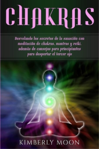 Kimberly Moon Chakras (Tascabile)