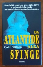 Da Atlantide alla sfinge di Colin Wilson - Piemme - 1997
