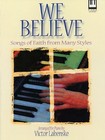 We Believe: Songs of Faith from Many Styles for the Advanced Pianist - Laben...