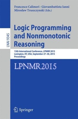 Logic Programming and Nonmonotonic Reasoning : 13th International Conference,...