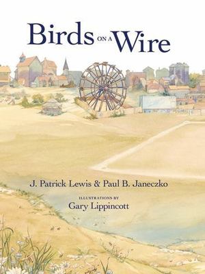 Birds on a Wire by J. Patrick Lewis;  Paul B. Janeczko