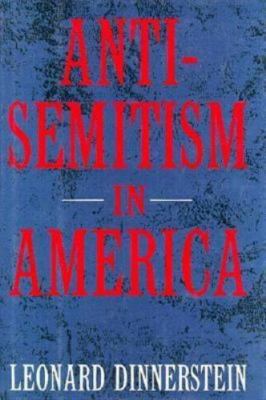 Anti-Semitism in America - Dinnerstein, Leonard - Very Good - See condition ...