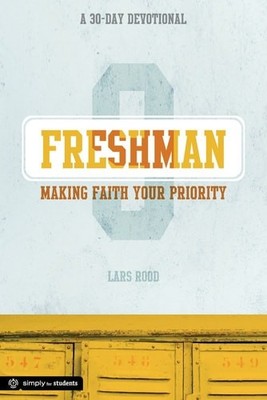 Freshman: Making Faith Your Priority: A 30-Day Devotional for Freshmen (Simply f