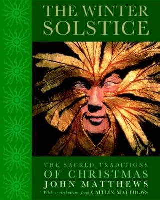 Die Wintersonnenwende: Die heiligen Traditionen von Weihnachten, Matthäus, Johannes, gebraucht; V