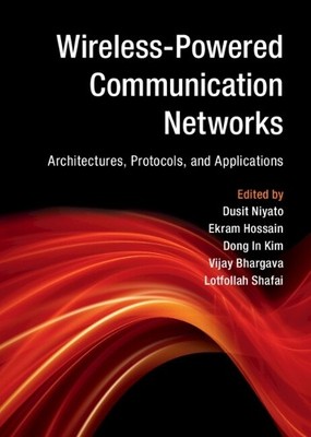 Wireless-Powered Communication Networks by Dusit Niyato, Ekra... - 9781107135697