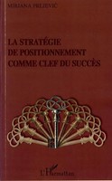 Mirjana Prljevic | La StratéGie De Positionnement Comme Clef Du SuccèS | Buch