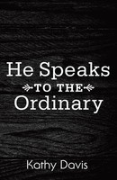 Kathy Davis | He Speaks To The Ordinary | Taschenbuch | Englisch (2018)