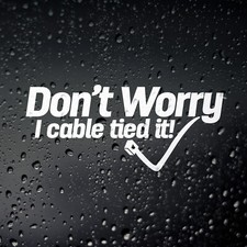Don't Worry Cable Tie Tie Funny Car Sticker, JDM DUB Drift Tool Box Sticker