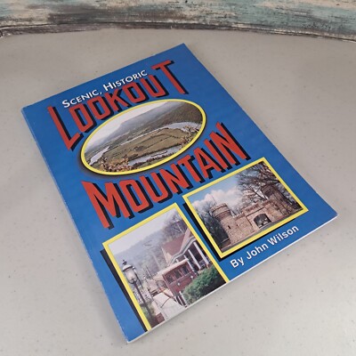 Scenic, Historic Lookout Mountain by John Wilson 1977