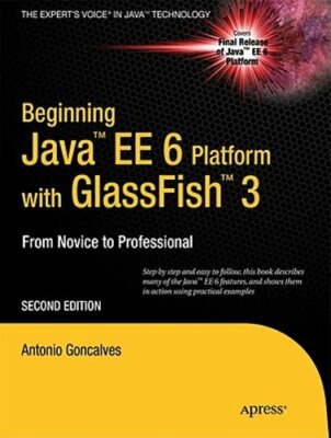 Beginning Java Ee 6 with Glassfish 3 by Antonio Goncalves: New