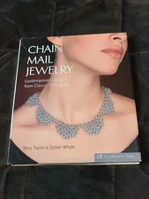 CHAIN MAIL JEWELRY: CONTEMPORARY DESIGNS FROM CLASSIC By Terry Taylor & Dylon