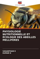 Vasanthan E (U. A.) | Physiologie Nutritionnelle ET ÉCologie DES Abeilles...