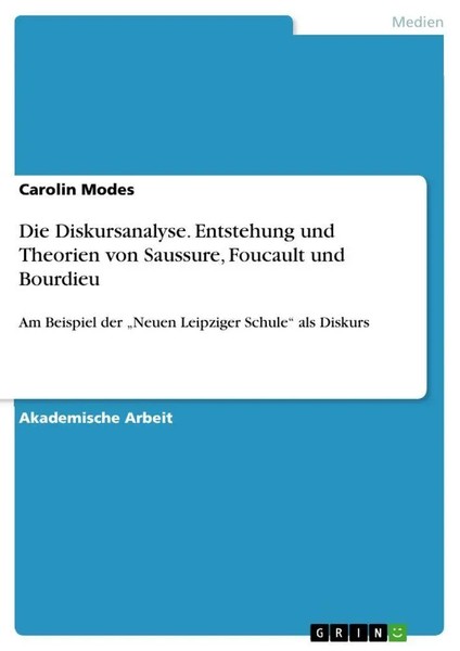 Carolin Modes | Die Diskursanalyse. Entstehung Und Theorien Von Saussure,...-image