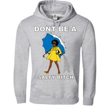 Dont Be A Salty Bitch Afro Girl Hoodie Funny Sarcastic Black lady Pride Pullover