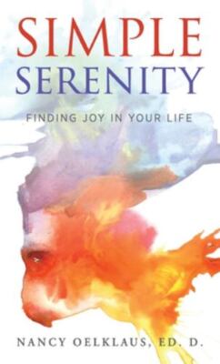 Simple Serenity: Finding Joy in Y- hardcover, 9781615996643, Nancy Oelklaus, new