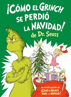 �C�mo el Grinch se perdi� la Navidad! (How the Grinch Lost Christmas Spanish Ed,