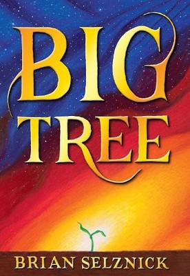 Brian Selznick Big Tree (Gebundene Ausgabe)