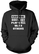 Caution! Does Not Play Well With Others - Grumpy Moody Unisex Hoodie