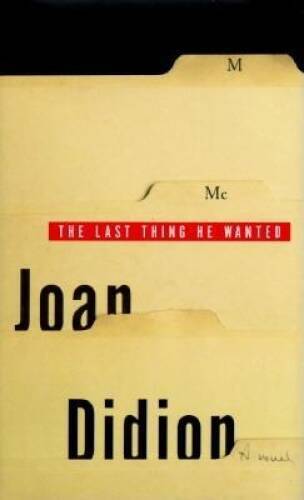 The Last Thing He Wanted - couverture rigide par Didion, Joan - ACCEPTABLE - Photo 1 sur 1