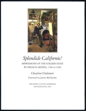 Splendide Californie! Impressions by French Artists 1786-1900 PROSPECTUS 2001