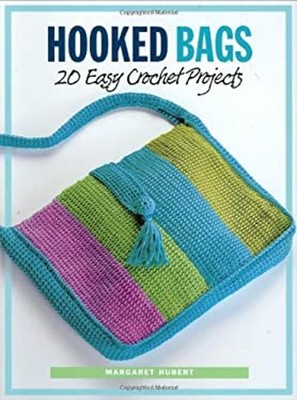 Hooked Bags : 20 Easy Crochet Projects Paperback Margaret Hubert