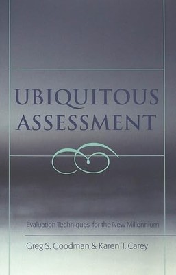 Ubiquitous Assessment: Evaluation Techniques for the New Millennium (Counterpoi,