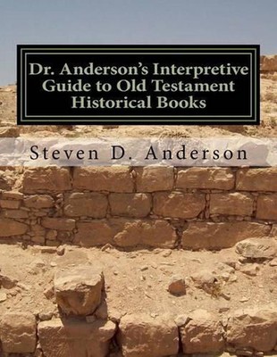 Dr. Anderson's Interpretive Guide to Old Testament Historical Books: Joshua-Esth