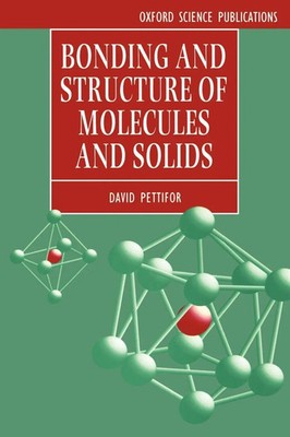 Bonding and Structure of Molecules and Solids D. G. Pettifor Taschenbuch 1995