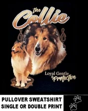 Very Cool Loyal Beautiful Guardian Pet Collie Dog Art Pullover Sweatshirt WS701