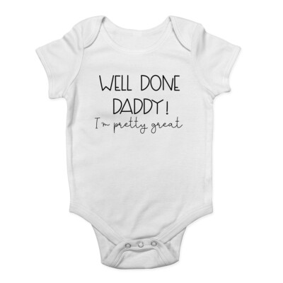 Well Done Daddy I'm Pretty Great Vatertag Jungen Mädchen Baby Grow Weste Body