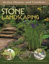 Stone Landscaping: Ideas and Techniques for Stonework by Meredith Books: Used