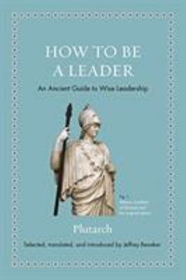 How to Be a Leader : An Ancient Guide to Wise Leadership Hardcove