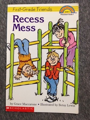 First Grade Friends: Recess Mess (Hello Reader, Level 1) by Maccarone, Grace, Ac