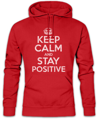 Keep Calm And Stay Positive Hoodie Kapuzenpullover Fun Positiv Positives Denken
