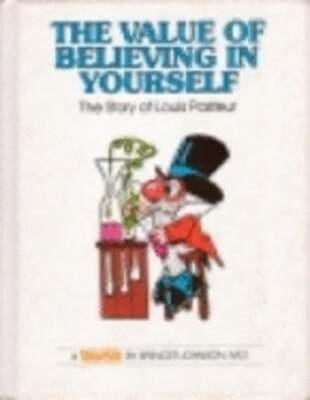 The Value of Believing in Yourself: The Story of Louis Pasteur by Johnson: Used