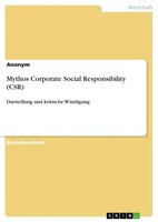 Mythos Corporate Social Responsibility (Csr) Darstellung Und Kritische WüRdigung