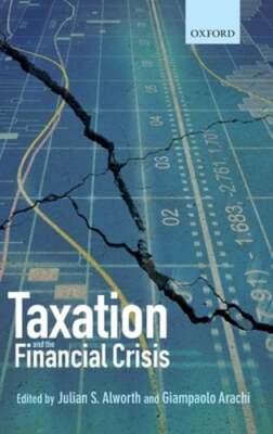 Taxation and the Financial Crisis by Julian S. Alworth: New