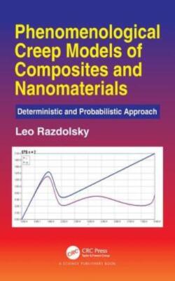 Phenomenological Creep Models Of Composites And Nanomaterials: Deterministi...