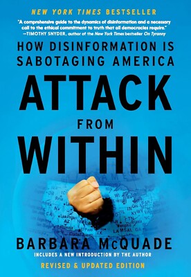 Attack from Within: How Disinformation Is Sabotaging America by B. McQuade *NEW*