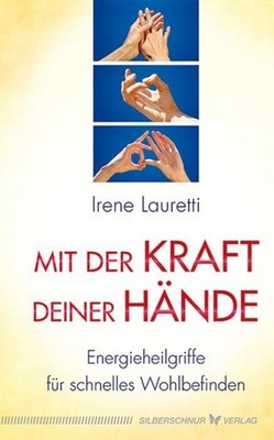 Mit der Kraft deiner Hände Irene Lauretti