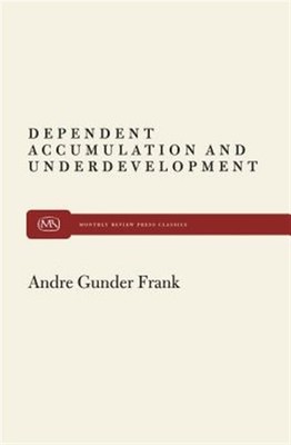 Dependent Accumulation and Underdevelopment, Paperback by Frank, Andre Gunder...