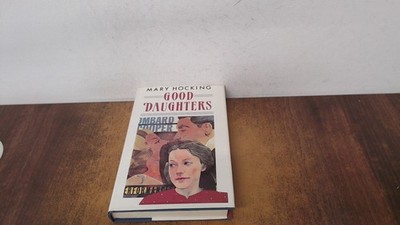 			Good Daughters, Hocking, Mary, Chatto and Windus, 1984, Hardcover		