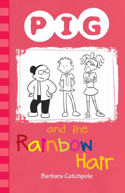 PIG and the Rainbow Hair by Catchpole Barbara (Paperback Book)