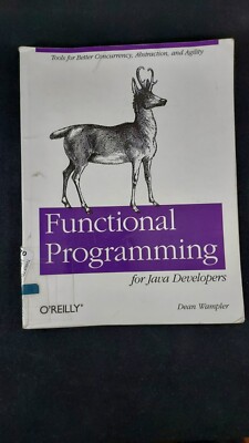 Functional Programming for Java Developers : Tools for Better Concurrency, Ab...