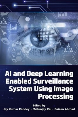 Ai and Deep Learning Enabled Surveillance System Using Image Processing, Pape...