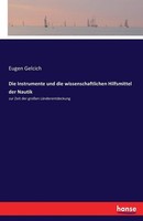 Die Instrumente Und Die Wissenschaftlichen Hilfsmittel Der Nautik: Zur Zeit Der