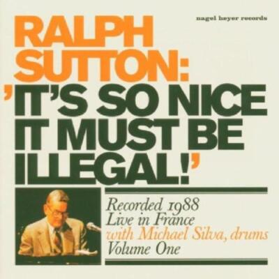 Sutton, Ralph - It's So Nice It Must Be Illegal MICHAEL SILVA CD NEU OVP
