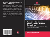 SíNdrome Do Cancro HereditáRio Da Mama E Dos OváRios ÁNgeles GarcíA Aliaga
