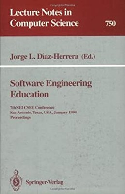 Software Engineering Education : 7th SEI CSEE Conference, San Ant