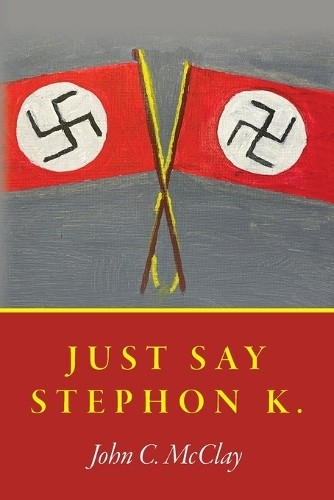 John C McClay Just Say Stephon K. (Paperback) (UK IMPORT)